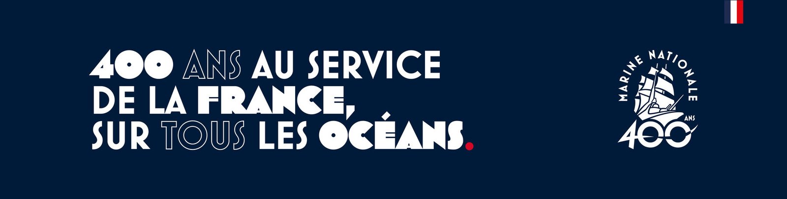 400 ans au service de la France, sur tous les océans